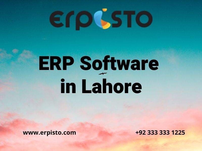 Benefits and Characteristics of ERP software in Lahore and Accounting software