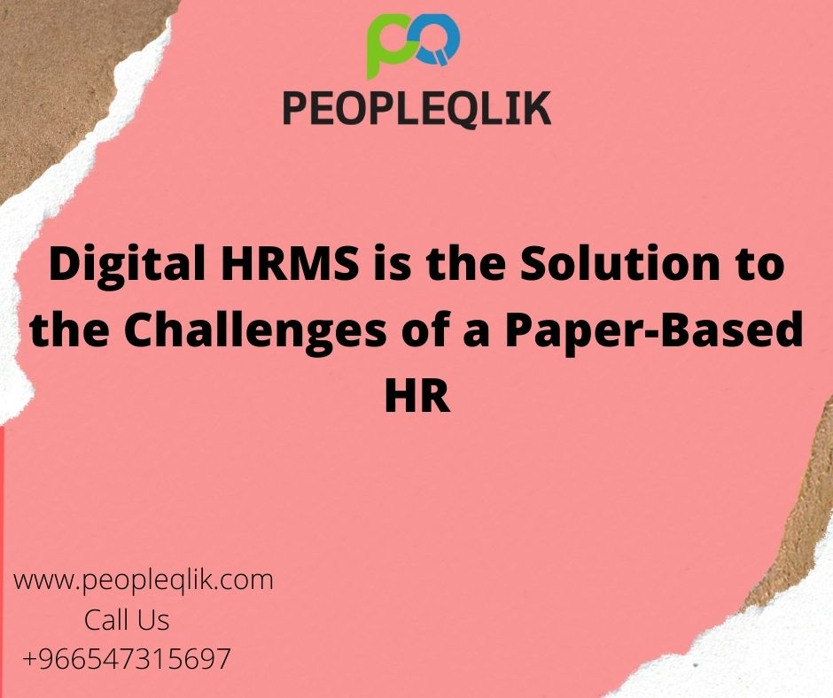 Digital HRMS is the Solution to the Challenges of a Paper-Based HR