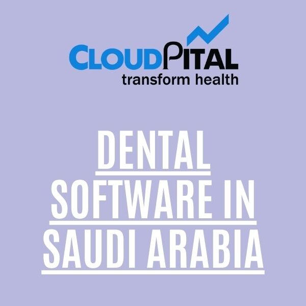 How to select a Dental Software in Saudi Arabia for your new practice?