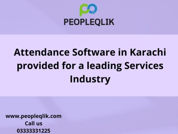 Attendance Software in Karachi provided for a leading Services Industry
