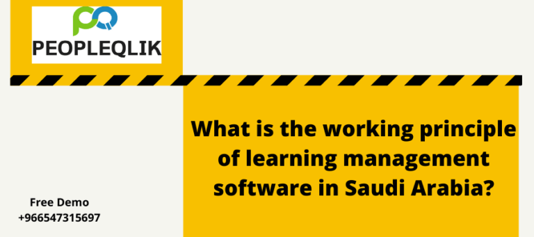 What is the working principle of learning management software in Saudi Arabia?