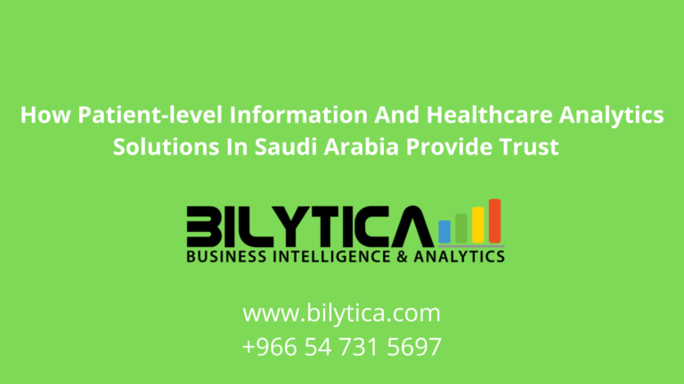 How Patient-level Information And Healthcare Analytics Solutions In Saudi Arabia Provide Trust  